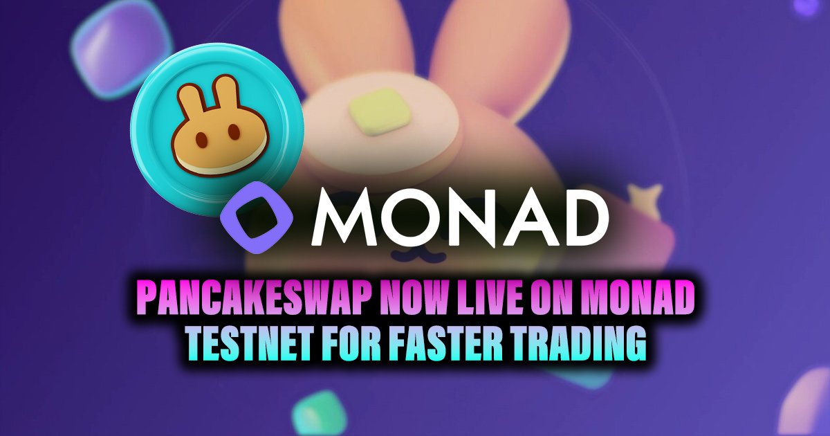 PancakeSwap Launches on Monad Testnet for Enhanced Trading Experience