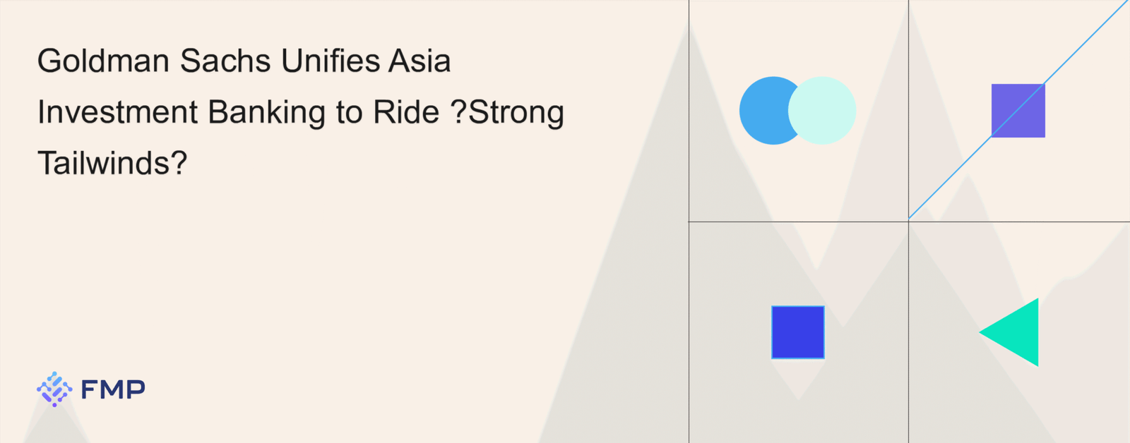 Goldman Sachs Integrates Asia Investment Banking for Strategic Growth