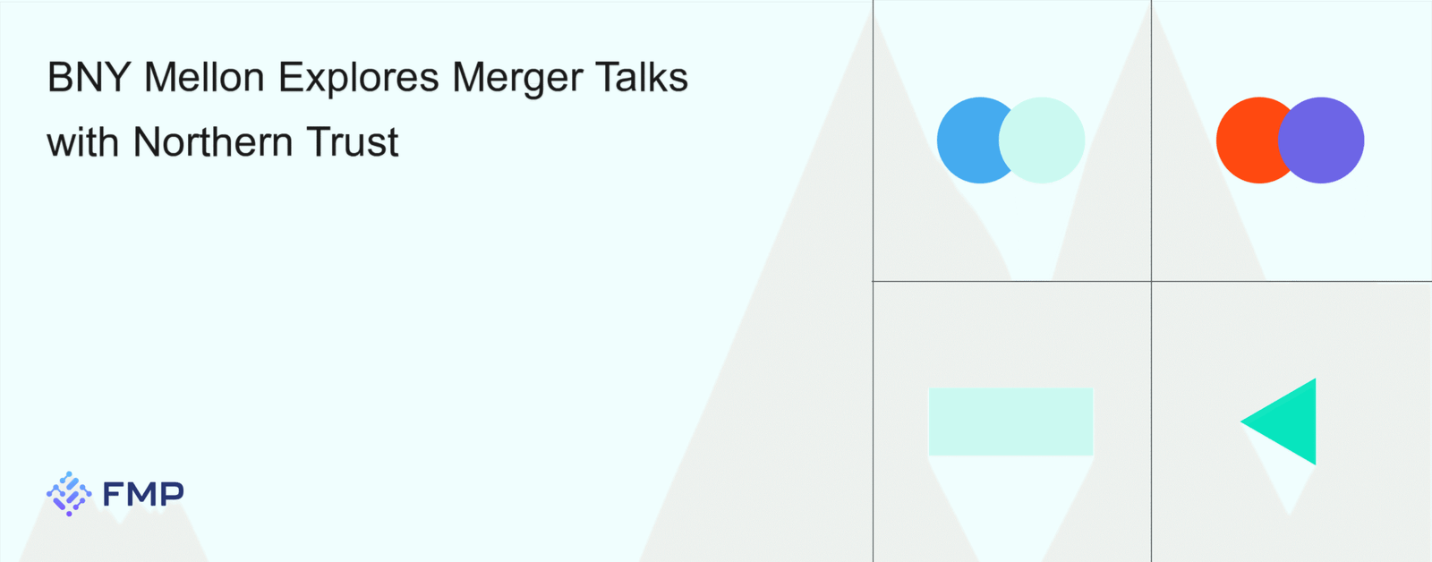 BNY Mellon and Northern Trust: Merger Talks Heat Up the Custody Banking Sector