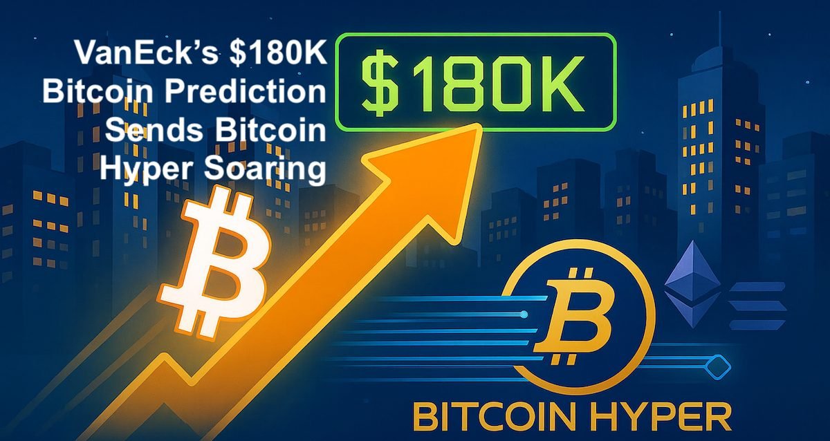 VanEck Reaffirms Bold $180K Bitcoin Price Target Despite Market Pullback